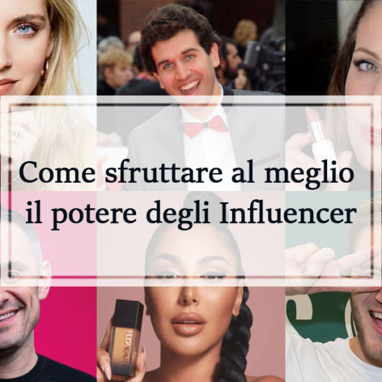 Come sfruttare al meglio il potere degli Influencer